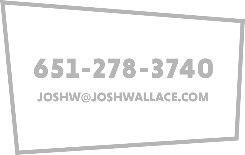 Josh Wallace phone number 651-278-3740 and email joshw at joshwallace dot com