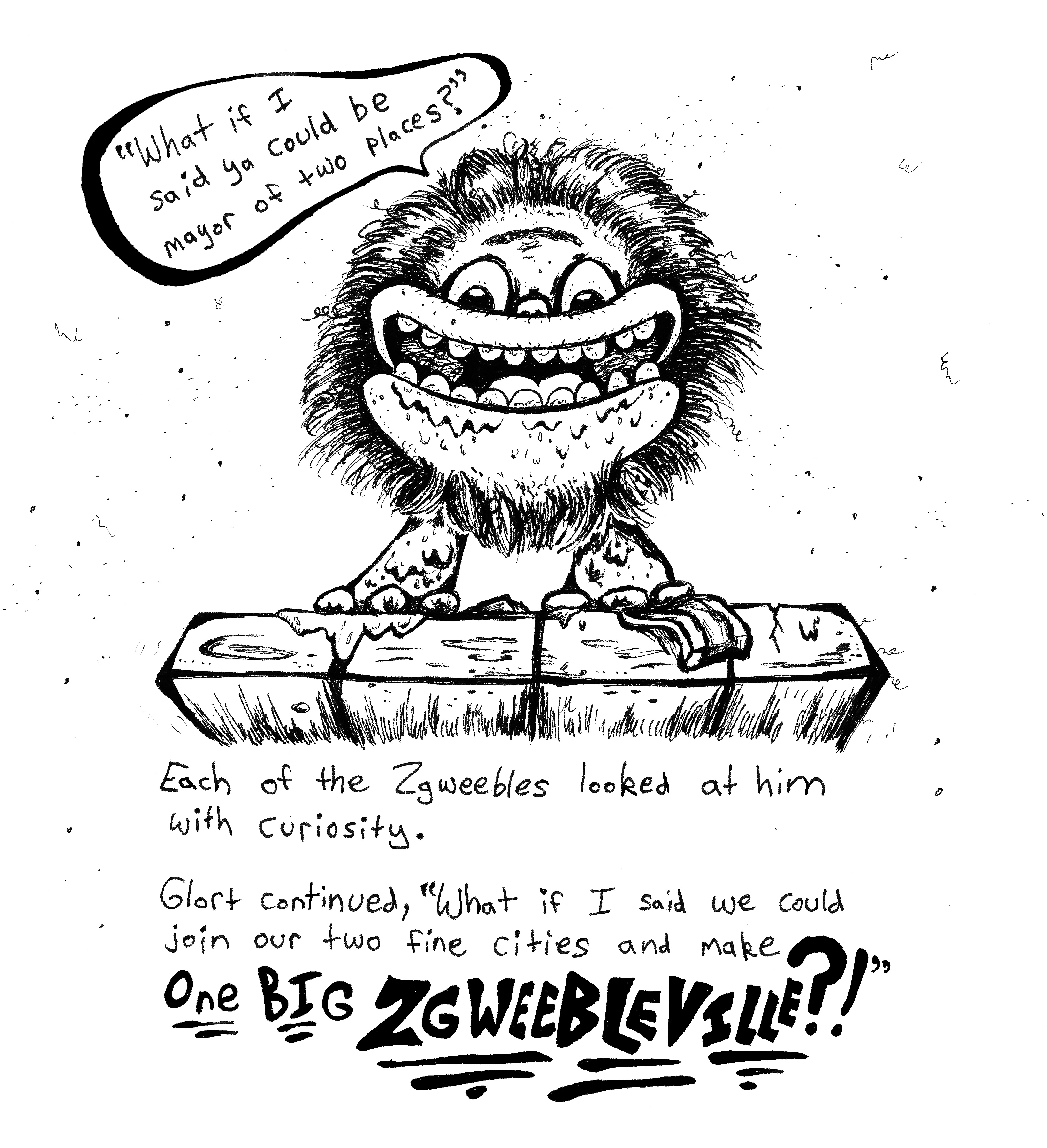 Twin Cities childrens book illustrator Josh Wallace, "Zgweebleville" Story by Josh Wallace and Jena Wallace, illustrations by Josh Wallace, ink on paper - Glort standing on a table